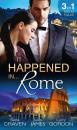 Скачать It Happened In Rome: The Forced Bride / The Italian's Rags-to-Riches Wife / The Italian's Passionate Revenge - Julia James