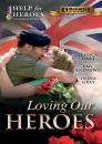 Скачать Loving Our Heroes - Jessica Hart