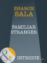 Скачать Familiar Stranger - Шарон Сала