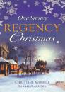 Скачать One Snowy Regency Christmas: A Regency Christmas Carol / Snowbound with the Notorious Rake - Christine  Merrill