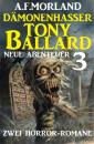 Скачать Dämonenhasser Tony Ballard - Neue Abenteuer 3 - Zwei Horror-Romane - A. F. Morland