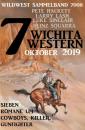 Скачать 7 Wichita Western Oktober 2019 - Wildwest Sammelband 7008: Sieben Romane um Cowboys, Killer, Gunfighter - Pete Hackett