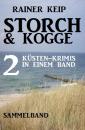 Скачать Storch & Kogge: 2 Küsten-Krimis in einem Band - Rainer Keip