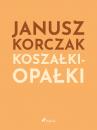 Скачать Koszałki-opałki - Janusz Korczak