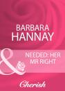 Скачать Needed: Her Mr Right - Barbara Hannay