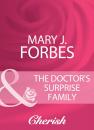 Скачать The Doctor's Surprise Family - Mary J. Forbes