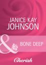 Скачать Bone Deep - Janice Kay Johnson