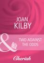 Скачать Two Against the Odds - Joan Kilby