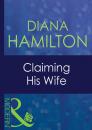 Скачать Claiming His Wife - Diana Hamilton