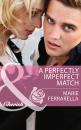 Скачать A Perfectly Imperfect Match - Marie Ferrarella
