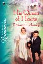 Скачать His Queen of Hearts - Roxann Delaney