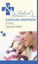 Скачать A Very Special Need - Caroline Anderson