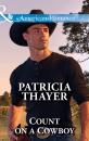 Скачать Count On A Cowboy - Patricia Thayer