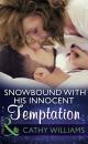 Скачать Snowbound With His Innocent Temptation - Cathy Williams