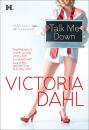 Скачать Talk Me Down - Victoria Dahl