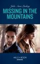 Скачать Missing In The Mountains - Julie Anne Lindsey