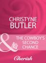Скачать The Cowboy's Second Chance - Christyne Butler