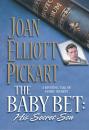 Скачать The Baby Bet: His Secret Son - Joan Elliott Pickart