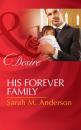 Скачать His Forever Family - Sarah M. Anderson