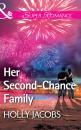 Скачать Her Second-Chance Family - Holly Jacobs