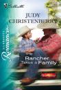 Скачать The Rancher Takes A Family - Judy Christenberry