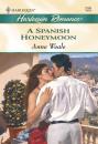 Скачать A Spanish Honeymoon - Anne Weale