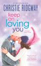 Скачать Keep On Loving You - Christie  Ridgway