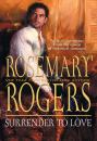 Скачать Surrender To Love - Rosemary Rogers