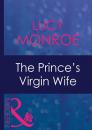 Скачать The Prince's Virgin Wife - Lucy Monroe