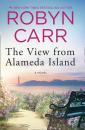 Скачать The View From Alameda Island - Robyn Carr