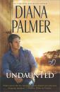 Скачать Undaunted - Diana Palmer