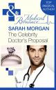 Скачать The Celebrity Doctor's Proposal - Sarah Morgan
