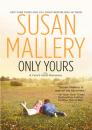 Скачать Only Yours - Susan Mallery