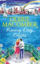 Скачать Rainy Day Kisses - Debbie Macomber