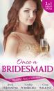 Скачать Wedding Party Collection: Once A Bridesmaid... - Avril Tremayne
