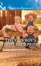 Скачать The Cowboy's Triple Surprise - Barbara White Daille