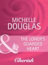 Скачать The Loner's Guarded Heart - Michelle Douglas