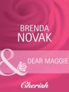 Скачать Dear Maggie - Brenda Novak
