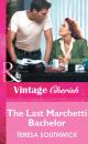 Скачать The Last Marchetti Bachelor - Teresa Southwick