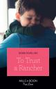 Скачать To Trust A Rancher - Debbi Rawlins