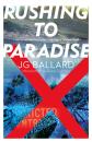 Скачать Rushing to Paradise - J. G. Ballard