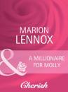 Скачать A Millionaire For Molly - Marion Lennox