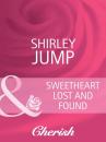 Скачать Sweetheart Lost and Found - Shirley Jump