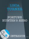 Скачать Fortune Hunter's Hero - Linda Turner