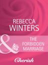 Скачать The Forbidden Marriage - Rebecca Winters