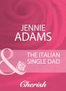 Скачать The Italian Single Dad - Jennie Adams