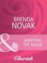 Скачать Shooting the Moon - Brenda Novak