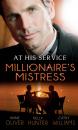 Скачать At His Service: Millionaire's Mistress - Kelly Hunter