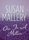 Скачать One In A Million - Susan Mallery