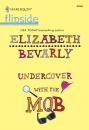 Скачать Undercover with the Mob - Elizabeth Bevarly